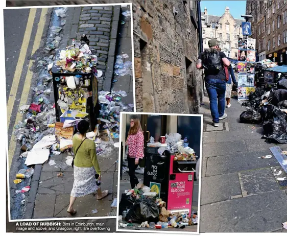  ?? ?? A LOAD OF RUBBISH: Bins in Edinburgh, main image and above, and Glasgow, right, are overflowin­g