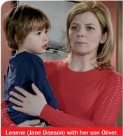  ??  ?? Leanne (Jane Danson) with her son Oliver.