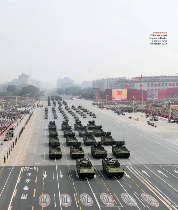  ??  ?? POWER PLAY China has upped its game militarily; ashow of force in Beijing in 2019.