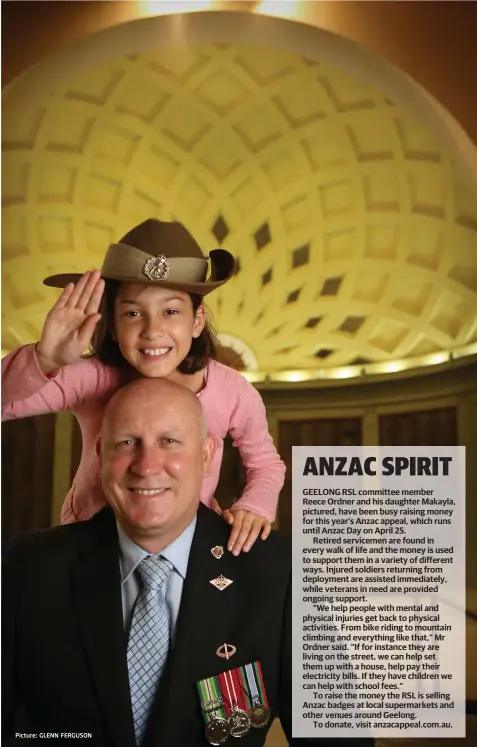  ?? Picture: GLENN FERGUSON ?? GEELONG RSL committee member Reece Ordner and his daughter Makayla, pictured, have been busy raising money for this year’s Anzac appeal, which runs until Anzac Day on April 25.
Retired servicemen are found in every walk of life and the money is used...