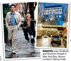  ?? ?? RIGHTS: Ioan Gruffudd and Dominic Howell in Man And Boy. Above: London’s Savoy hotel