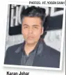  ?? PHOTOS: HT, YOGEN SHAH ?? Karan Johar