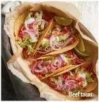  ??  ?? Beef tacos