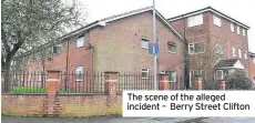  ??  ?? The scene of the alleged incident – Berry Street Clifton