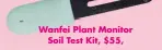  ?? ?? Wanfei Plant Monitor Soil Test Kit, $55, amazon.com.au