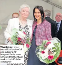  ??  ?? Thank youFormer councillor Clare McColl and outgoing MP Margaret Ferrier were honoured for their hard work on behalf of the community