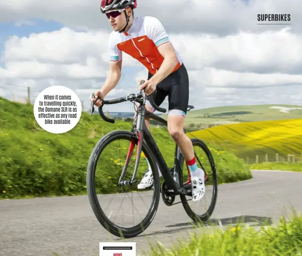  ??  ?? When it comes to travelling quickly, the Domane SLR is as effective as any road bike available