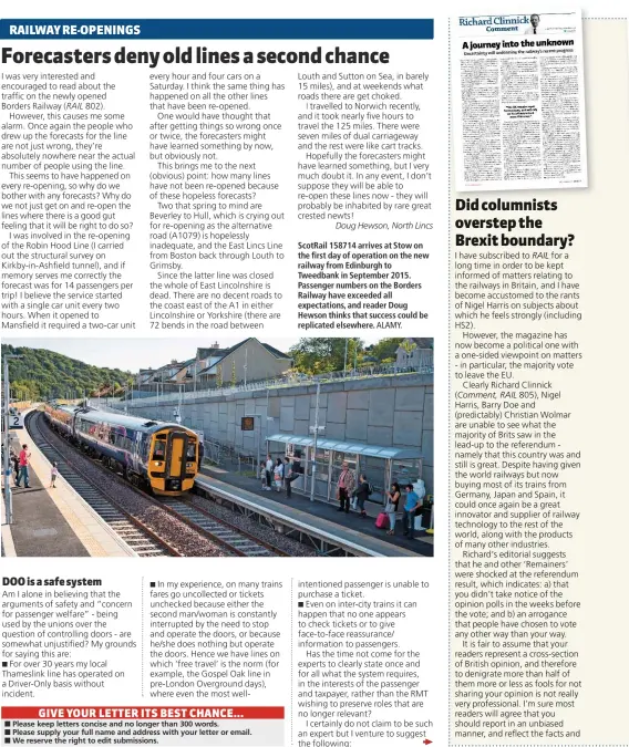  ?? ALAMY. ?? ScotRail 158714 arrives at Stow on the first day of operation on the new railway from Edinburgh to Tweedbank in September 2015. Passenger numbers on the Borders Railway have exceeded all expectatio­ns, and reader Doug Hewson thinks that success could be...