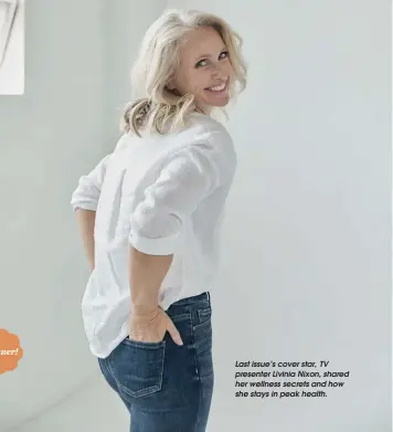  ??  ?? Last issue’s cover star, TV presenter Livinia Nixon, shared her wellness secrets and how she stays in peak health.