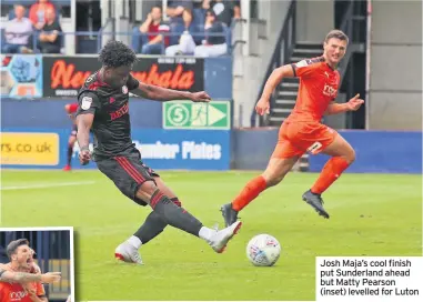  ??  ?? Josh Maja’s cool finish put Sunderland ahead but Matty Pearson (inset) levelled for Luton