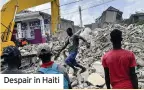  ??  ?? Despair in Haiti