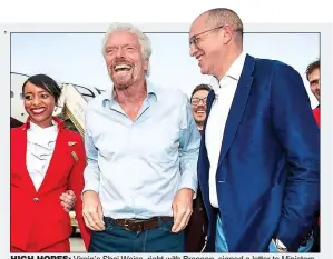  ??  ?? HIGH HOPES: Virgin’s Shai Weiss, right with Branson, signed a letter to Ministers