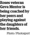  ?? Photo / Photosport ?? Roses veteran Geva Mentor is being coached by her peers and playing against the daughters of her friends.