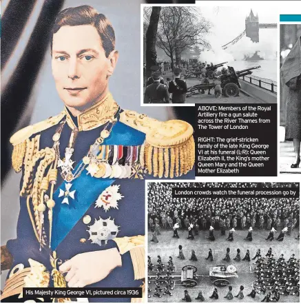  ?? ?? His Majesty King George VI, pictured circa 1936
London crowds watch the funeral procession go by