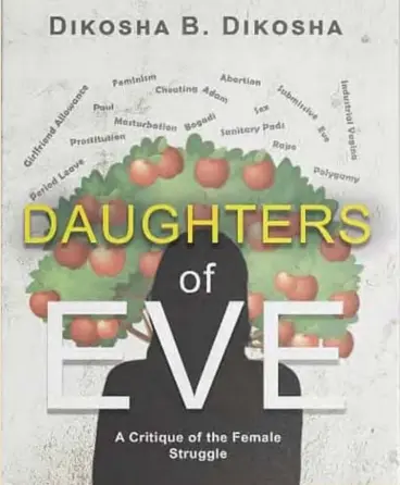  ?? ?? THOUGHT-PROVOKING:
Daughters of Eve by Dikosha Dikosha