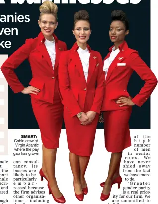  ??  ?? SMART: Cabin crew at Virgin Atlantic where the pay gap has grown