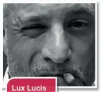 ??  ?? Lux Lucis