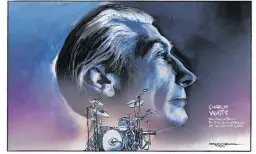  ?? ?? When the Rolling Stones’ legendary drummer Charlie Watts died in August 2021, it led to tributes around the globe, including this from NZME cartoonist Rod Emmerson.