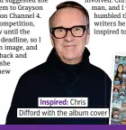  ??  ?? Inspired: Chris Difford with the album cover