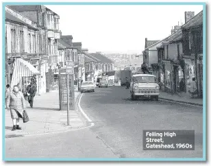  ??  ?? Felling High Street, Gateshead, 1960s