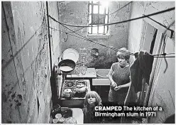  ?? ?? CRAMPED The kitchen of a Birmingham slum in 1971