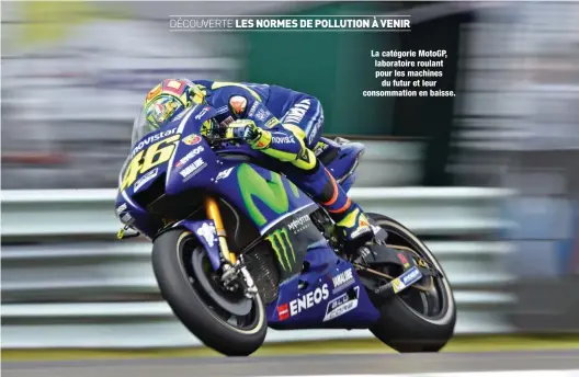  ??  ?? La catégorie MotoGP, laboratoir­e roulant pour les machines du futur et leur consommati­on en baisse.