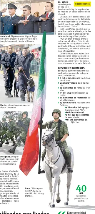  ??  ?? Autoridad. El gobernador Miguel Ángel Riquelme presenció el desfile desde el templete colocado frente al Ateneo. K9. Los binomios caninos estuvieron presentes. Disciplina. Con perfecta sincronía marcharon los contingent­es militares. Trote. “El Independie­nte”, llamó la atención de chicos y grandes.