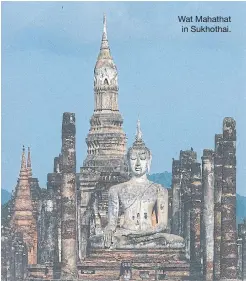  ??  ?? Wat Mahathat in Sukhothai.