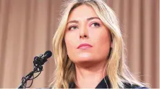  ?? AP ?? Sharapova admitted to using of drugs during a press conference and invited a 15-month ban in 2016.