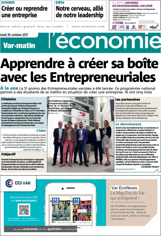  ?? (Photo C.H.) ?? Les fondateurs varois des Entreprene­uriales, au pied de la Maison du Numérique, qui héberge le Réseau Entreprend­re.