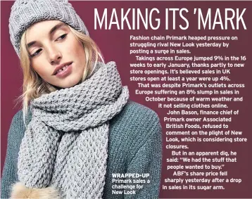  ??  ?? WRAPPED-UP Primark sales a challenge for New Look