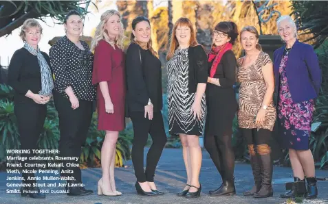  ?? Picture: MIKE DUGDALE ?? WORKING TOGETHER: Marriage celebrants Rosemary Friend, Courtney Kelsall, Chloe Vieth, Nicole Penning, Anita Jenkins, Annie Mullen-Walsh, Genevieve Stout and Jen LawrieSmik­t.