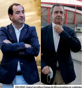  ??  ?? EM JOGO. Costa Carvalho e Gomes da Silva propõem-se a eleições