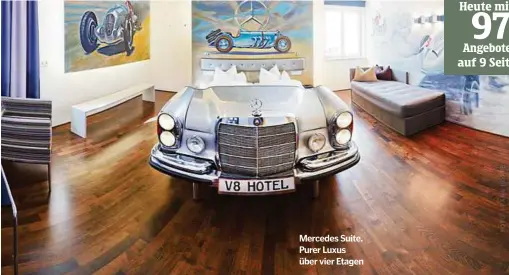  ??  ?? Mercedes Suite. Purer Luxus über vier Etagen