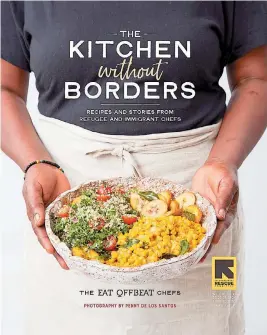  ??  ?? The Kitchen Without Borders book, is published by Workman, priced £18.99. Photos: PA Photo/Penny De Los Santos