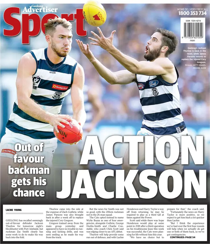  ?? Pictures: GETTY IMAGES, MICHAEL KLEIN ?? Geelong’s Jackson Thurlow is back in the team, while James Parsons returns to replace the injured Cory Gregson.