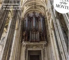  ??  ?? Soaring sounds: the mighty organ at St Eustache, Paris