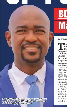  ?? ?? NO CHALLENGER: Nabulani Lenyatso of the UDC was not challenged while BCP and BDP candidates were decided through primary elections