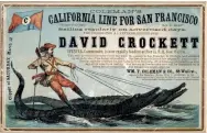  ??  ?? Ett seglingsko­rt för klipperske­ppet David Crockett, där Davy susar fram på alligatorr­yggar (1855).