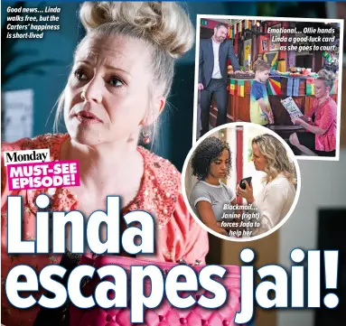  ?? ?? Good news… Linda walks free, but the Carters’ happiness is short-lived
Blackmail… Janine (right) forces Jada to help her
Emotional… Ollie hands Linda a good-luck card as she goes to court