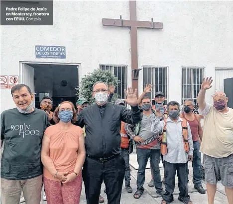  ??  ?? Padre Felipe de Jesús en Monterrey, frontera con EEUU. Cortesía.