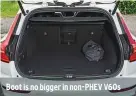  ??  ?? Boot is no bigger in NON-PHEV V60s