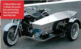  ??  ?? ’n Motorfiets met ’n silwer kis as enjins wat brul jou hart (voorheen) laat klop het.