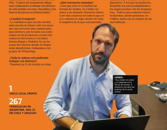  ??  ?? CAMBIO.
“Va a haber un antes y un después en la forma de vender. A nosotros nos abre las puertas de la venta online”.