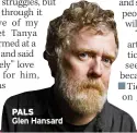  ?? ?? PALS
Glen Hansard