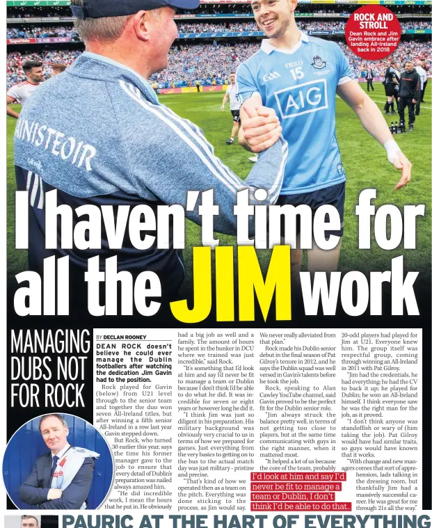  ??  ?? Dean Rock and Jim Gavin embrace after landing All-ireland
back in 2018