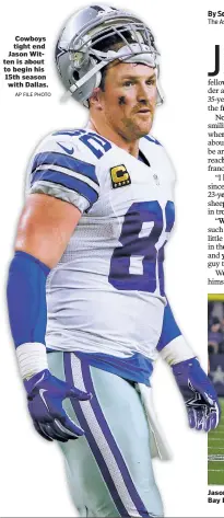  ?? AP FILE PHOTO ?? Cowboys tight end Jason Witten is about to begin his 15th season with Dallas.