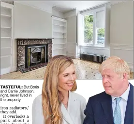  ?? ?? TASTEFUL: But Boris and Carrie Johnson, right, never lived in the property