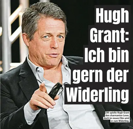  ??  ?? Oft spielte Hugh Grant den charmanten Lover, doch im neuen Film wird er zum Widerling.