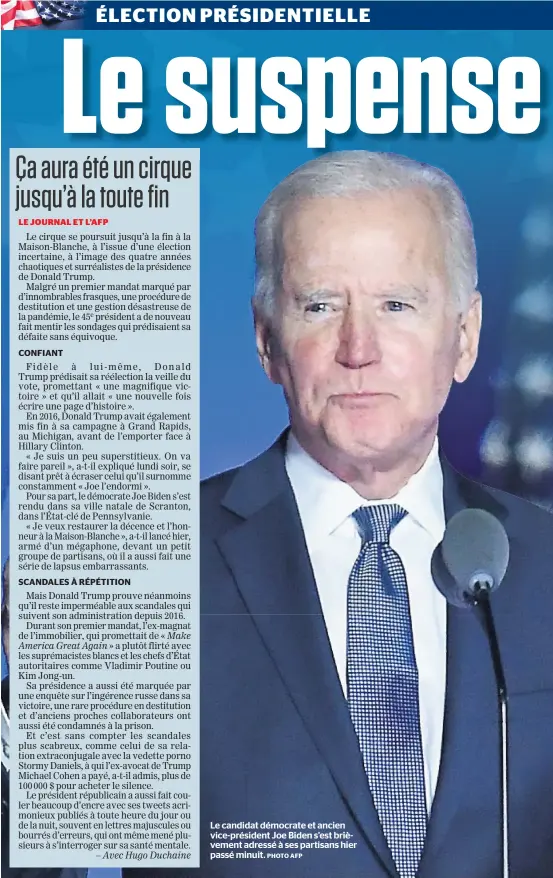  ?? PHOTO AFP ?? Le candidat démocrate et ancien vice-président Joe Biden s’est brièvement adressé à ses partisans hier passé minuit.